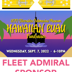 USS Silversides Luau 2022 Fleet Admiral Sponsor Ticket Thumbnail